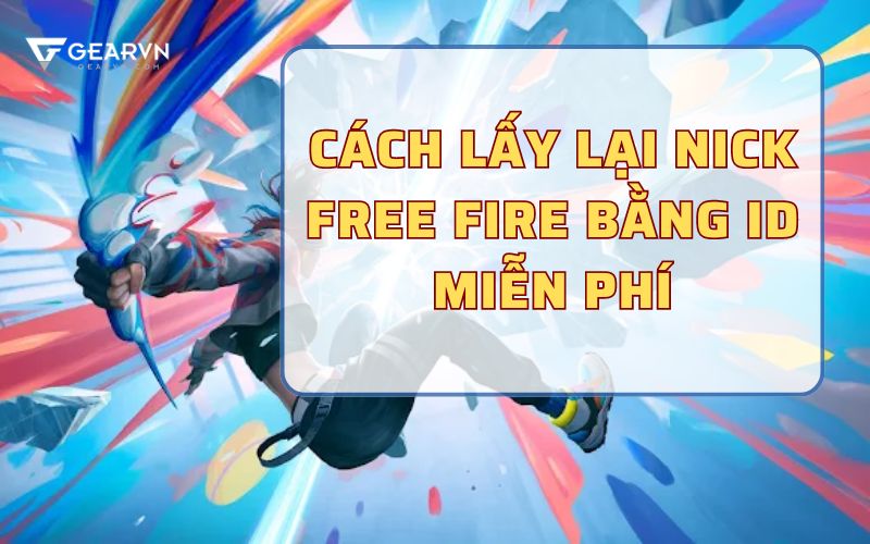 Cách Lấy Lại Nick Free Fire