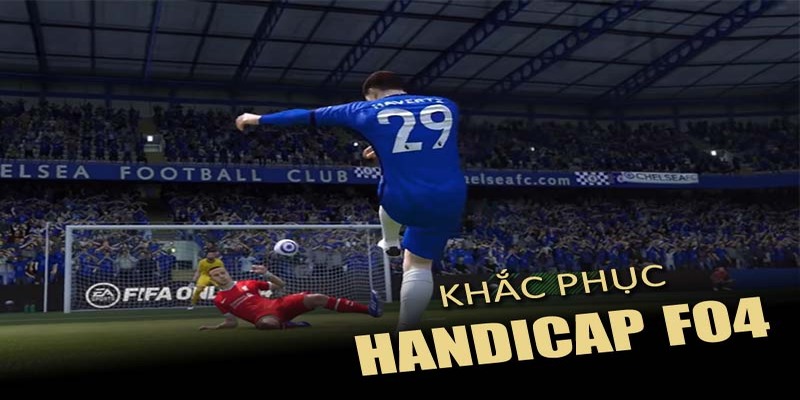 Cách xử lý khi bị handicap trong FC Online